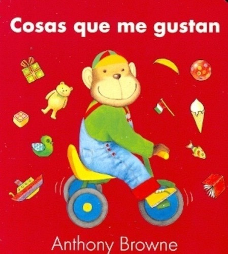 Cosas Que Me Gustan - Anthony Browne - Fondo Cultura Económi