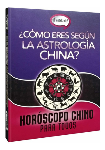 ¿cómo Eres Según La Astrología China? Horóscopo Para Todos