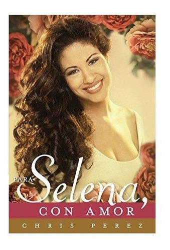 Imagen 1 de 3 de Para Selena, Con Amor Chris Perez