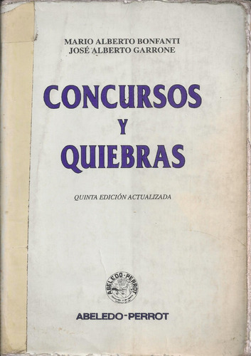 Concursos Y Quiebras 5ta. Ed. Mario Bonfanti José Garrone