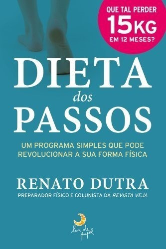 Dieta Dos Passos - Um Programa Simples Que Pode Revolucionar