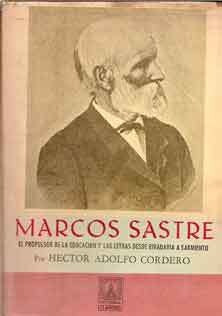 Marcos Sastre. El Propulsor De La Educación