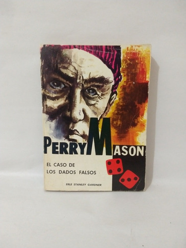 Perry Mason El Caso De Los Dados Falsos Erle Stanley Gardner