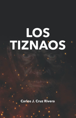 Libro: Los Tiznaos (spanish Edition)