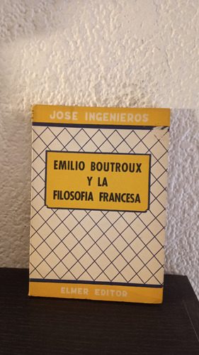 Emilio Boutroux Y La Filosofia Francesa - Jose Ingenieros