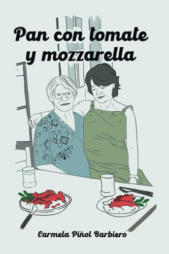 Libro: Pan Con Tomate Y Mozzarella (spanish Edition)