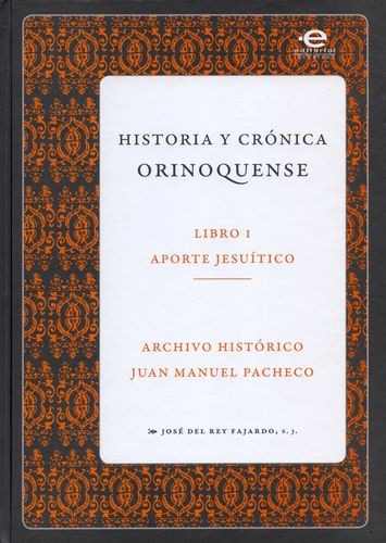 Libro Historia Y Crónica Orinoquense (i). Aporte Jesuítico