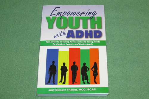 Libro: Empowering Youth With Adhd: Your Guide To Ad