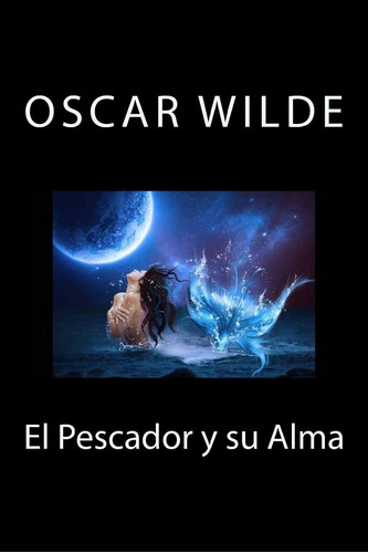 Libro: El Pescador Y Su Alma (edición En Español)