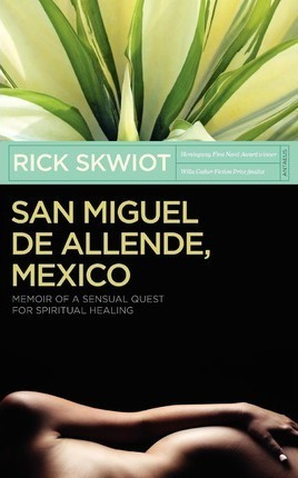 San Miguel De Allende, Mexico - Rick Skwiot (paperback)