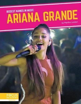 Libro Biggest Names In Music: Ariana Grande - Martha London