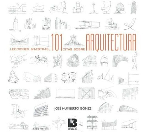 Libro: Lecciones Maestras, 101 Citas Sobre Arquitectura