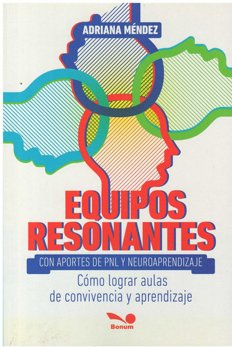 Equipos Resonantes. Con Aportes De Pnl Y Neuroaprendizaje, De Mendez, Adriana. Editorial Bonum, Tapa Tapa Blanda En Español