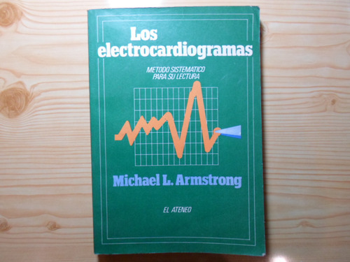 Los Electrocardiogramas - Michael L. Armstrong