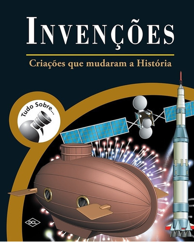 Tudo Sobre Invenções Criações Que Mudaram A História, De Ana Paula Corradini. Editora Dcl, Capa Mole, Edição 3 Em Português