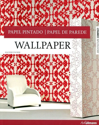 Wallpaper - Papel Pintado, Joachim Fischer, Ullmann