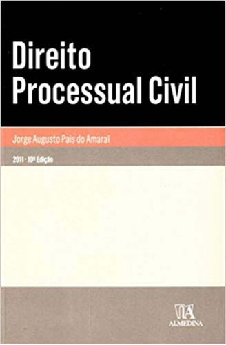 Direito Processual Civil - 10ed/11, De Amaral, Jorge Augusto Pais Do., Vol. Direito Processual. Editora Almedina, Capa Mole Em Português, 20