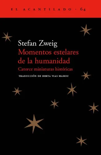 comprar Momentos Estelares de la Humanidad de Stefan Zweig Editorial Acantilado Tapa Blanda