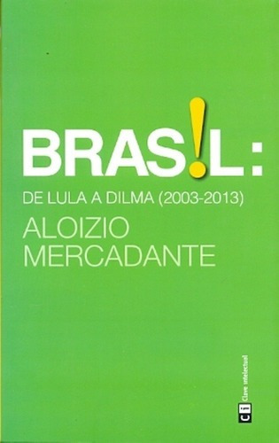 Brasil: De Lula A Dilma (2003-2013) - Mercadante, Eloizio