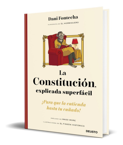 LA CONSTITUCION, EXPLICADA SUPERFACIL, de DANI FONTECHA. Editorial DEUSTO S.A. EDICIONES, tapa blanda en español, 2022