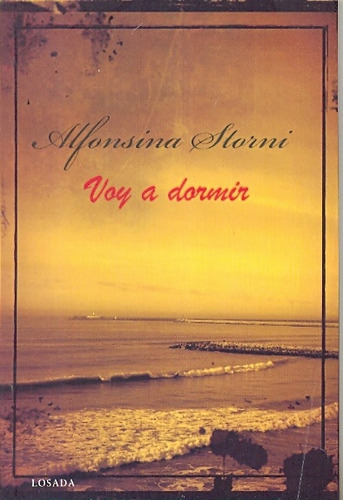 Voy A Dormir, De Storni, Alfonsina., Vol. 1. Editorial Losada, Tapa Blanda En Español