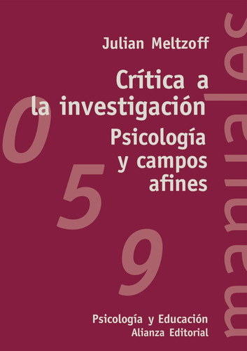 Crítica a la investigación, de Meltzoff, Julian. Serie El libro universitario - Manuales Editorial Alianza, tapa blanda en español, 2000