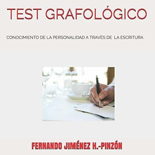 Test Grafologico Conocimiento De La Personalidad A., de JIMÉNEZ H.-PINZÓN, FERNANDO. Editorial Independently Published en español