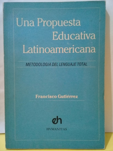 Francisco Gutierrez - Una Propuesta Educ. Latinoamericana