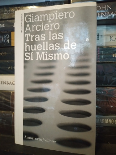 Tras Las Huellas De Sí Mismo Giampiero Arciero Ed Amorrortu