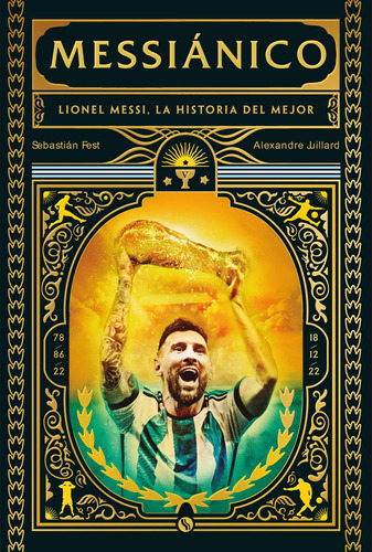 Libro Messiánico - Lionel Messi, La Historia Del Mejor -  