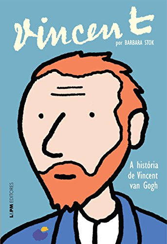 Libro Vincent A História De Vincent Van Gogh De Barbara Stok