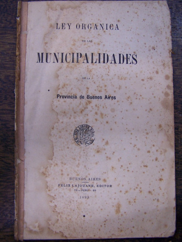 Ley Organica De La Municipalidad De Prov. De Bs. As. * 1893