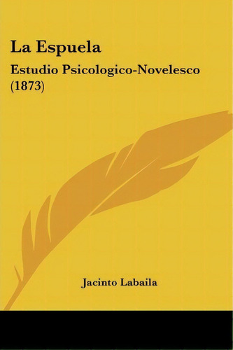 La Espuela, De Jacinto Labaila. Editorial Kessinger Publishing, Tapa Blanda En Español