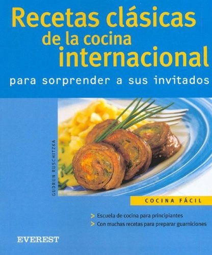 Recetas Clasicas De La Cocina Internacional - Ruschitzka, Gu