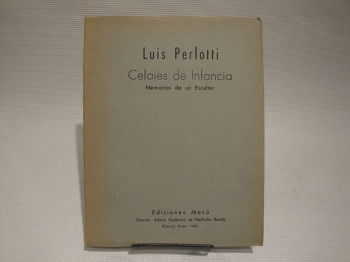 Celajes De Infancia, Memorias De Un Escultor - Luis Perlotti