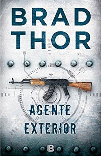 Agente Exterior, De Thor, Brad. Editorial B (ediciones B), Tapa Blanda En Español