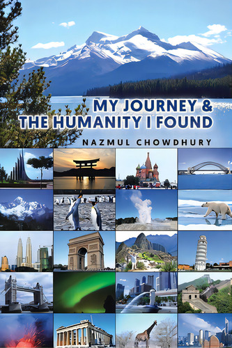 My Journey & The Humanity I Found, De Chowdhury, Nazmul. Editorial Tellwell Talent, Tapa Blanda En Inglés