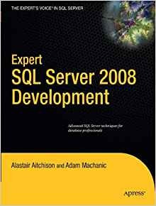 Expert Sql Server 2008 Development (experts Voice In Sql Ser