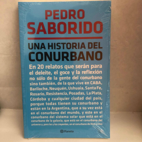 Libro Una Historia Del Conurbano Pedro Saborido Planeta