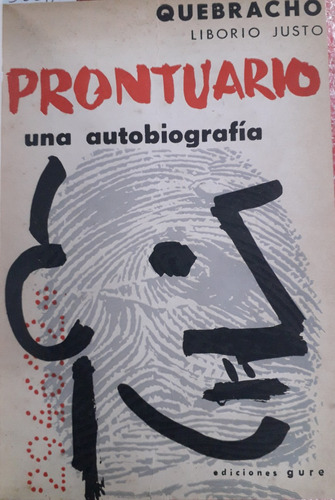 5006 Prontuario. Una Autobiografía- Justo, Liborio Quebracho