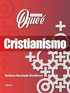 Livro Cristianismo - Coleção O Que É - Tatiana Machado Boulhosa [2021]