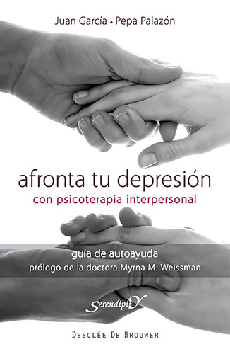 Afronta tu depresión con terapia interpersonal, de Josefa Palazón Rodríguez y Juan García Sánchez. Editorial Desclée De Brouwer, tapa blanda en español, 2013