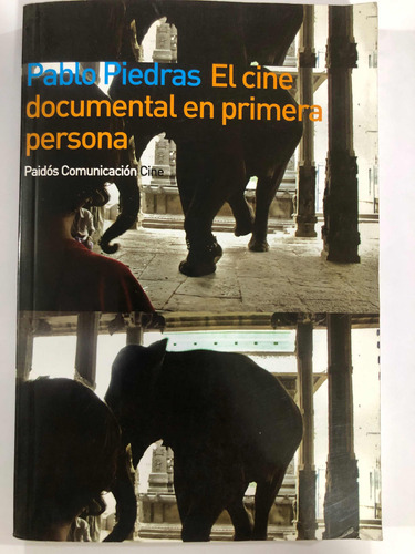 El Cine Documental En Primera Persona - Pablo Piedras