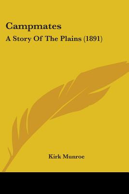 Libro Campmates: A Story Of The Plains (1891) - Munroe, K...