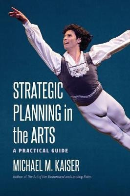 Strategic Planning In The Arts - A Practical Guide(hardback)