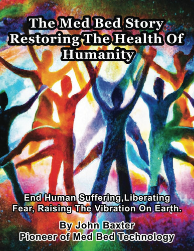 Libro: The Med Bed Story - Restoring The Health Of Humanity: