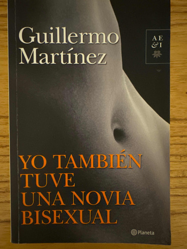 Libro Yo También Tuve Una Novia Bisexual Guillermo Martínez