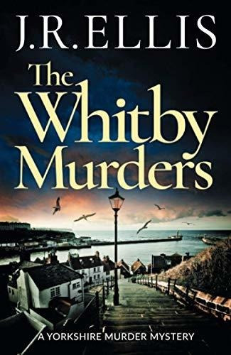 Book : The Whitby Murders (a Yorkshire Murder Mystery, 6) -