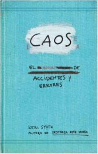 Caos. El Manual De Accidentes Y Errores