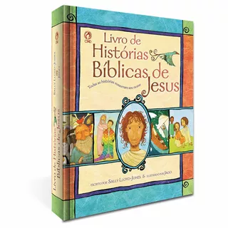 Livro de histórias bíblicas de Jesus - Todas as histórias sussurram seu nome, de Lloyd-Jones, Sally. Editora Casa Publicadora das Assembleias de Deus, capa dura em português, 2012